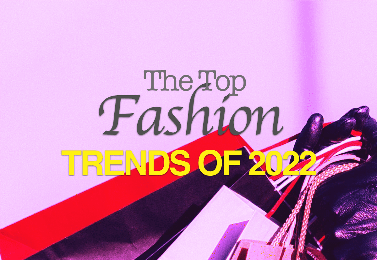 Top Fashion Trends of 2022